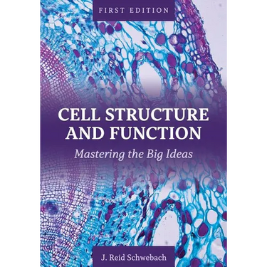 Cell Structure and Function: Mastering the Big Ideas