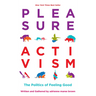Pleasure Activism: The Politics of Feeling Good