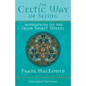 The Celtic Way of Seeing: Meditations on the Irish Spirit Wheel
