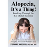 Alopecia, It's a Thing! Breaking Through the B.S. (Belief Systems)