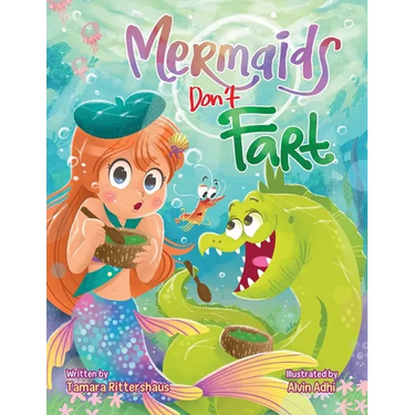 Mermaids Don't Fart: A laugh-out-loud picture book for ocean-lovers full of friendship, funny jokes, and -Squeakers!- a few stinky bubbles!