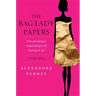 The Bag Lady Papers: The Priceless Experience of Losing It All