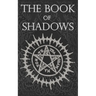 The Book of Shadows: White, Red and Black Magic Spells