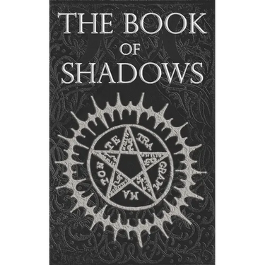 The Book of Shadows: White, Red and Black Magic Spells