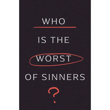 Who Is the Worst of Sinners? (5-Pack)