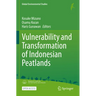 Vulnerability and Transformation of Indonesian Peatlands