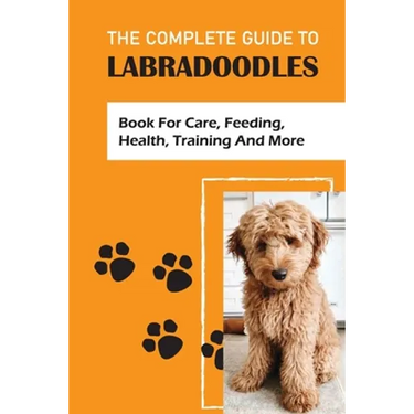 The Complete Guide To Labradoodles: book For Care, Feeding, Health, Training And More: Leash Training Tips For Labradoodle