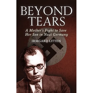 Beyond Tears: A Mother's Fight to Save Her Son in Nazi Germany