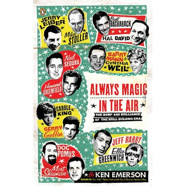 Always Magic in the Air: The Bomp and Brilliance of the Brill Building Era