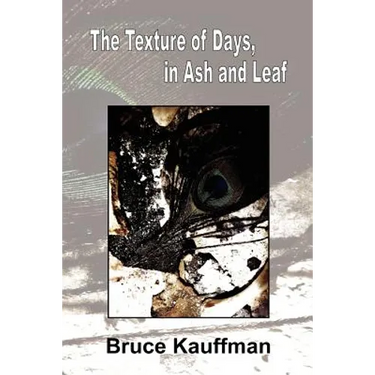 The Texture of Days, in Ash and Leaf