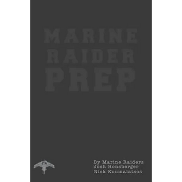 Marine Raider Prep: 12 Week Marine Raider Prep Guide
