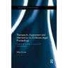 Therapeutic Assessment and Intervention in Childcare Legal Proceedings: Engaging families in successful rehabilitation