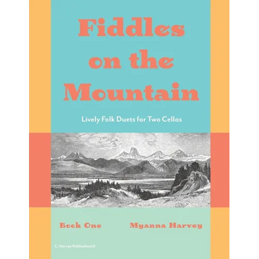 Fiddles on the Mountain, Lively Folk Duets for Two Cellos, Book One