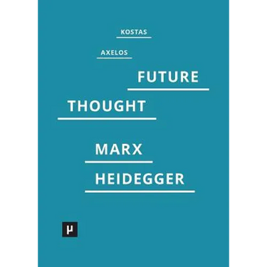 Introduction to a Future Way of Thought: On Marx and Heidegger