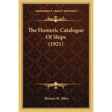 The Homeric Catalogue Of Ships (1921)