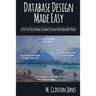 Database Design Made Easy: Effective Relational Database Design For Ordinary People
