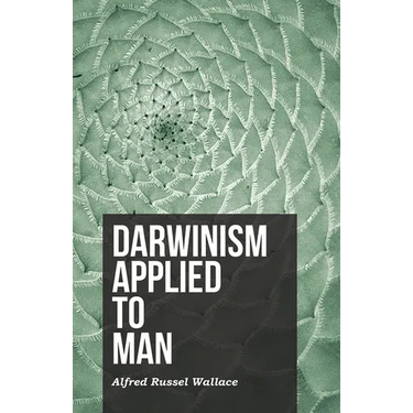 Darwinism Applied to Man