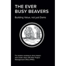 The EVER BUSY BEAVER: Building Value, not just Dams