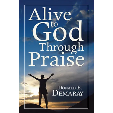 Alive To God Through Praise