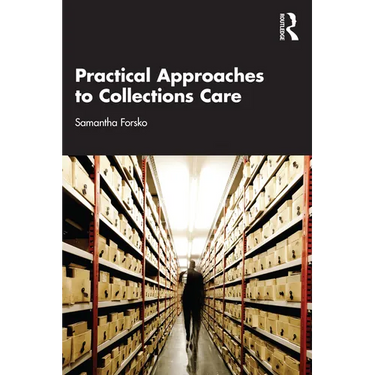 Practical Approaches to Collections Care
