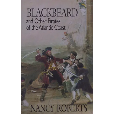 Blackbeard and Other Pirates of the Atlantic Coast