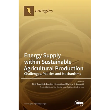 Energy Supply within Sustainable Agricultural Production: Challenges, Policies and Mechanisms