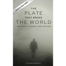 The Plate That Broke the World: One Man's Journey Into The Ego
