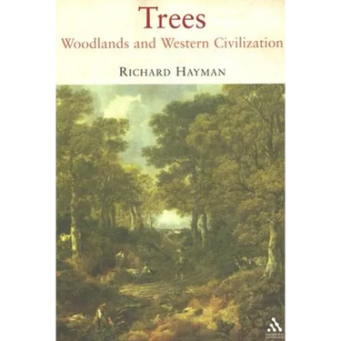 Trees: Woodlands and Western Civilization