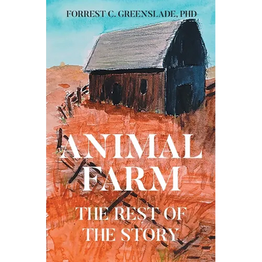 Animal Farm: The Rest of the Story
