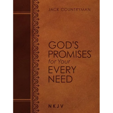 God's Promises for Your Every Need NKJV (Large Text Leathersoft): A Treasury of Scripture for Life