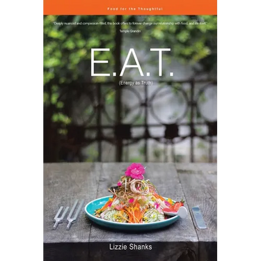 E.A.T. (Energy as Truth): Food for the Thoughtful.