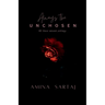 Always The Unchosen: All those unsaid feelings