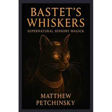 Bastet's Whiskers: Supernatural Sensory Magick