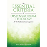 The Essential Criteria of Dispensational Theology for the Professional and Layperson