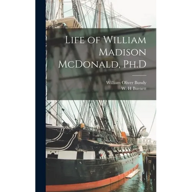 Life of William Madison McDonald, Ph.D