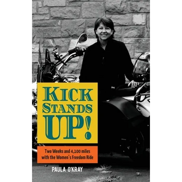 Kickstands Up!: Two Weeks and 4,100 miles with the Women's Freedom Ride