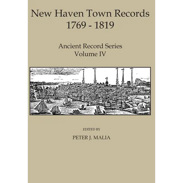 New Haven Town Records, 1769 - 1819: Ancient Record Series Vol. IV