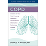 Copd: Answers to Your Most Pressing Questions about Chronic Obstructive Pulmonary Disease