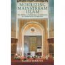 Mobilizing Mainstream Islam: The Politics of Orthodoxy in Indonesia in Comparative Perspective