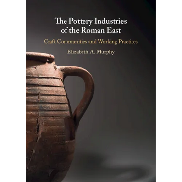 The Pottery Industries of the Roman East