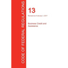 CFR 13, Business Credit and Assistance, January 01, 2017 (Volume 1 of 1)
