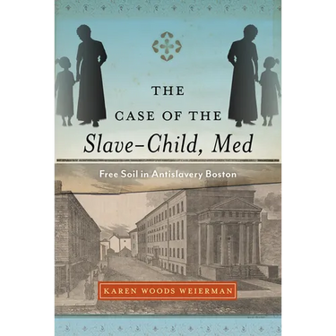 The Case of the Slave-Child, Med: Free Soil in Antislavery Boston