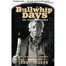 Bullwhip Days: The Slaves Remember: An Oral History