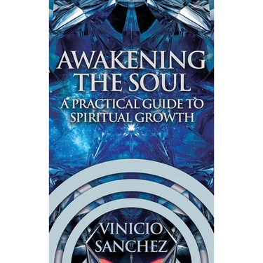 Awakening the Soul: A Practical Guide to Spiritual Growth