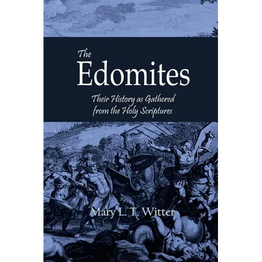 The Edomites: Their History as Gathered from the Holy Scriptures