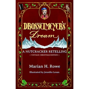 Drosselmeyer's Dream: A Nutcracker Retelling (Vintage Christmas Edition)