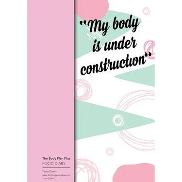 The Body Plan Plus - FOOD DIARY - Tania Carter: Code B31 - My Body is Under Cons: Calorie Smart & Food Organised - Clever Food Diary - For Weight Loss