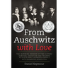 From Auschwitz with Love: The Inspiring Memoir of Two Sisters' Survival, Devotion and Triumph as told by Manci Grunberger Beran & Ruth Grunberge