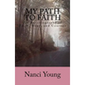 My Path to Faith: An Autobiography of Faith, Hope, and Courage