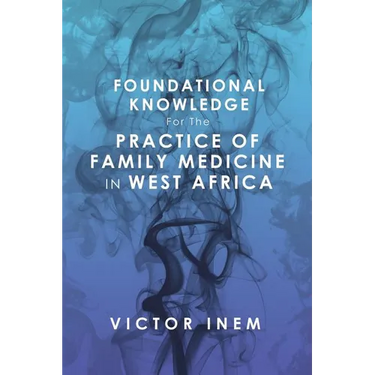 Foundational Knowledge for the Practice of Family Medicine in West Africa